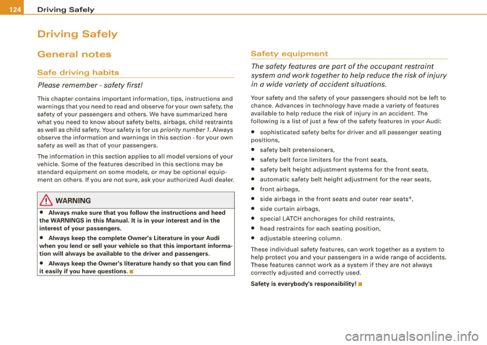 AUDI S3 2010  Owners Manual ___ o_ r_iv _ i _n....; g::;_ S_ a_f _e _ly=-- -------------------------------------------------
Driving  Safely 
General  notes 
Safe  driving  habits 
Please remember  -safety  first! 
This  chapter