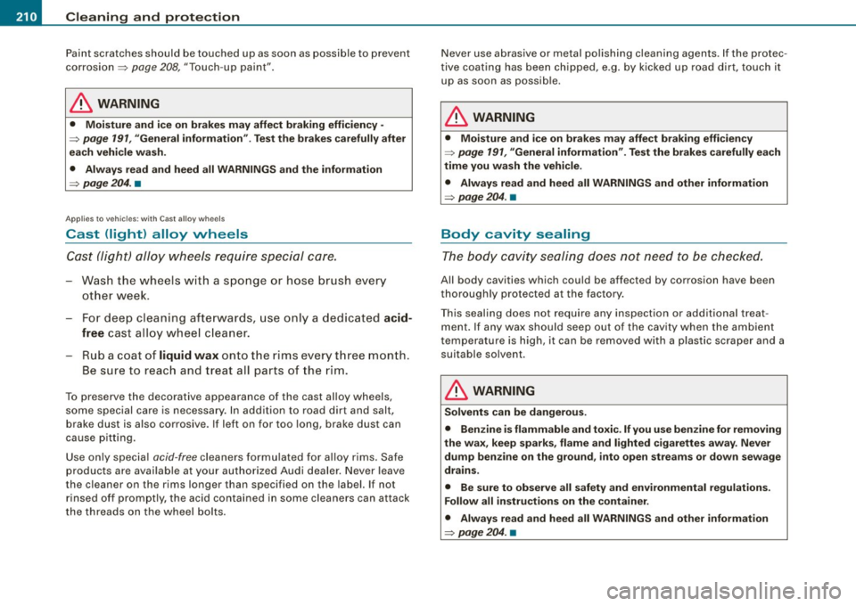 AUDI S3 2010  Owners Manual ___ C_ le_ a _ n_i_n ~g _ a_ n_ d __  p_r _o _t _e _c_ t_ i_o _n ___________________________________________  _ 
Paint scratches  should  be touched  up as soon  as possible  to  prevent 
corrosion =>