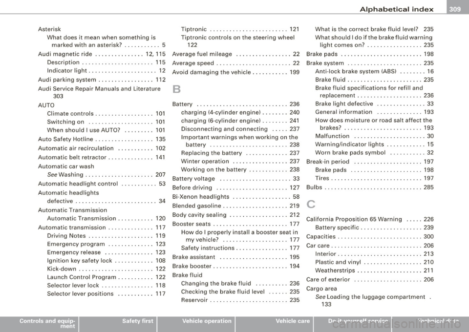 AUDI S3 2009  Owners Manual ______________________________________________ A_ l_,_ p _h_ a_ b_e _t_i c_ a _ l _in _ d_e _ x __ lll 
Asterisk 
What  does  it  mean  when  something  is marked  with  an  asterisk?  ... .. .. .. ..