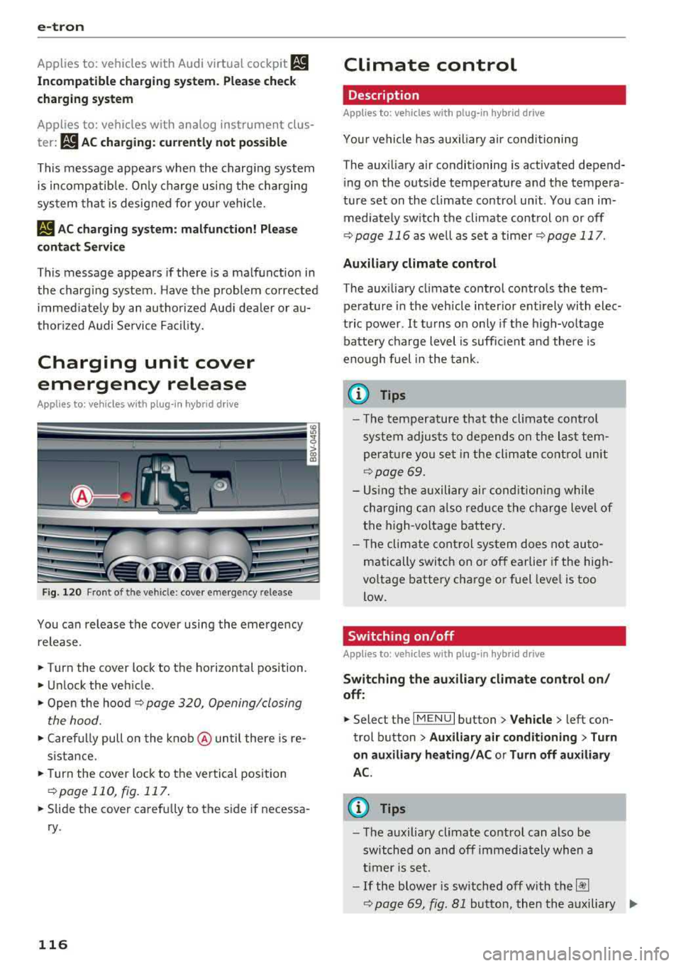AUDI A3 SEDAN 2018  Owners Manual e-tron 
Applies  to:  vehicles  with  Audi virtual  cockpit mt 
Incompatible ch arging  s ystem . Please  check 
c harging  system 
Applies  to:  vehicles  with  analog  instrument  clus­ 
ter: 
mt A