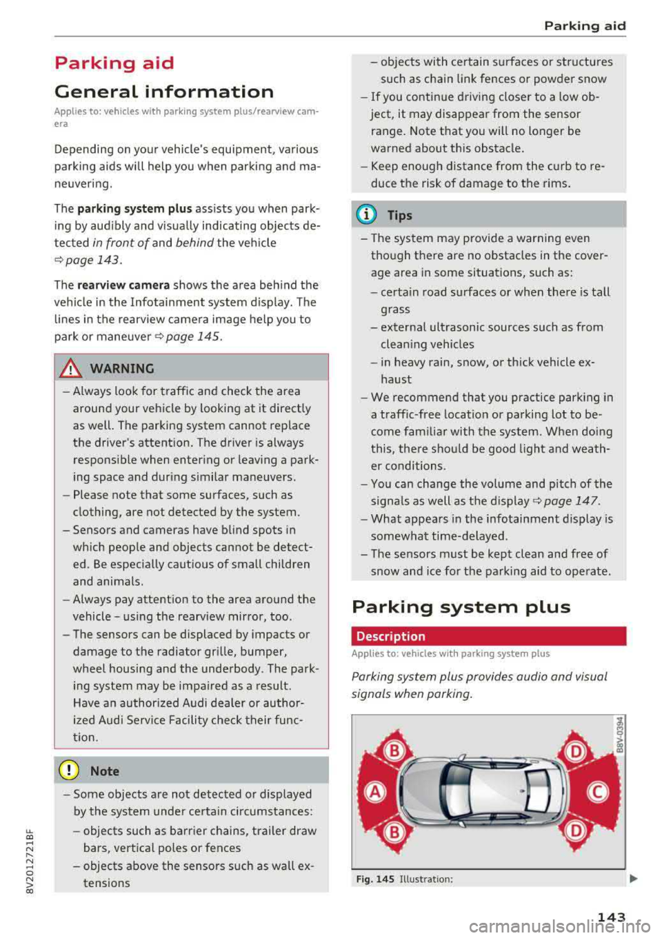 AUDI A3 SEDAN 2018 Owners Manual LL co .... N
" N .... 0 N > co
Parking aid
General information
Ap plies to: vehicles with pa rk in g system plus/rearview cam
era
Depending on your vehicles equipment, various
park AUDI A3 SEDAN 2018 Owners Manual LL co .... N
" N .... 0 N > co
Parking aid
General information
Ap plies to: vehicles with pa rk in g system plus/rearview cam
era
Depending on your vehicles equipment, various
park