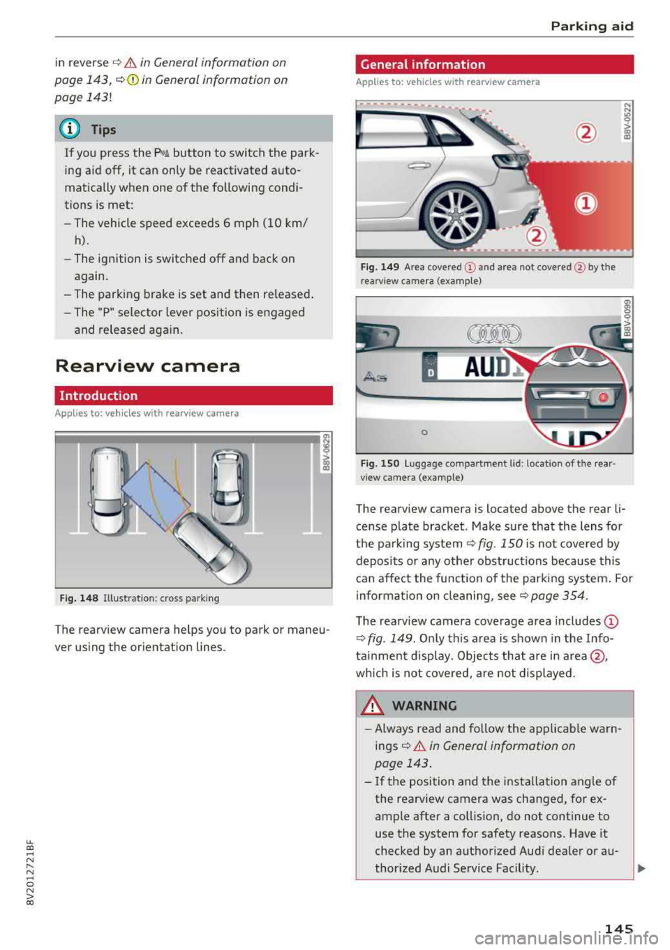 AUDI A3 SEDAN 2018  Owners Manual LL co .... N 
" N .... 0 N > co 
in reverse q .&. in General information  on 
page  143, 
~ 0 in General information  on 
page 
143! 
(D Tips 
If you  press  the P, Y! button  to  switch  the  park­
