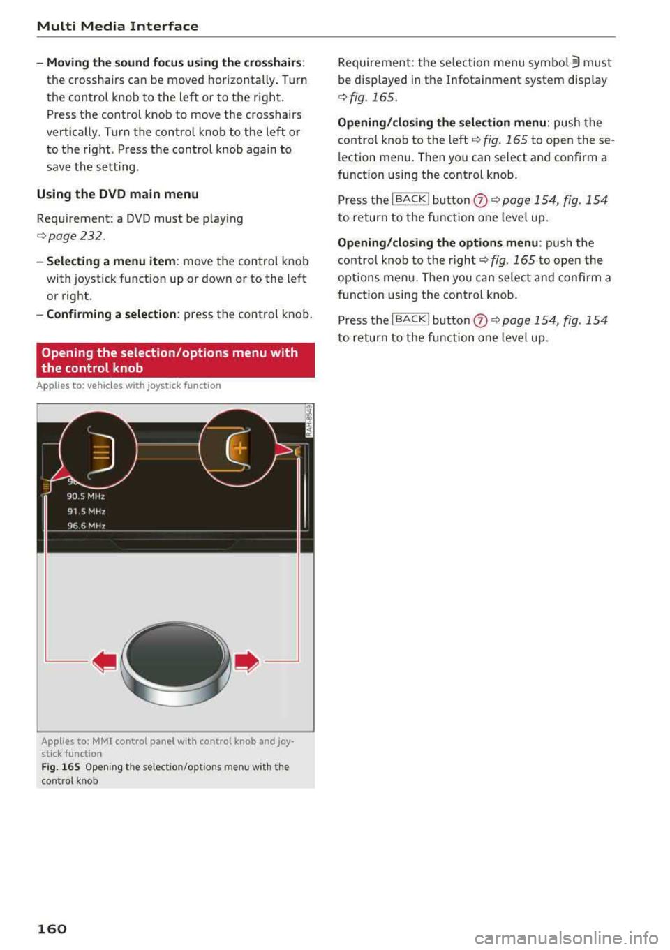 AUDI A3 SEDAN 2018  Owners Manual Multi  Media  Interface 
-Moving the sound focus using the  cro sshair s: 
the  crosshairs  can  be  moved  horizontally. Turn 
the  control  knob  to  the  left  or  to  the  r ight . 
Press  the  co