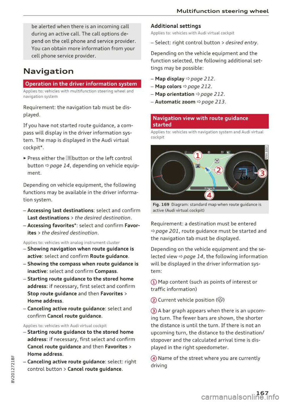 AUDI A3 SEDAN 2018  Owners Manual LL co .... N 
" N .... 0 N > co 
be  ale rted  when  there  is an  incomi ng  call 
during  an  active  ca ll. The  call  options  de­
pend  on  the  cell  p hone  a nd se rvice  provider. 
You can  