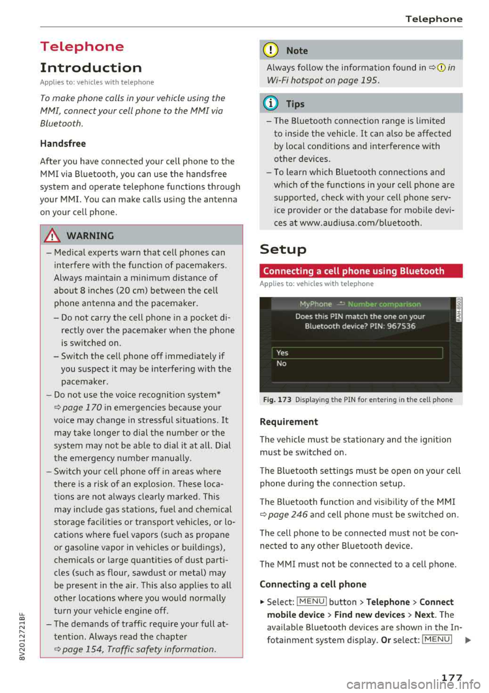 AUDI A3 SEDAN 2018  Owners Manual u. 00 .-< N  l­ N .-< 0 N > 00 
Telephone Introduction 
Applies  to: vehicles  with  telephone 
To make  phone  coils  in your  vehicle  using  the 
MMI, connect  your  cell phone  to  the MMI via 
