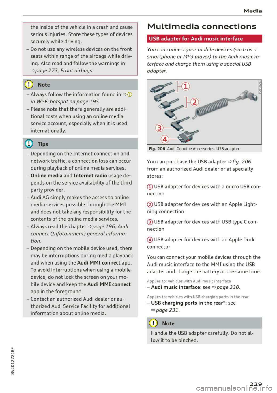 AUDI A3 SEDAN 2018 Owners Manual LL co .... N
" N .... 0 N > co
the inside of the vehicle in a crash and cause
serious injur ies. Store these types of devices
securely whi le driving.
- Do not use any w ireless devices AUDI A3 SEDAN 2018 Owners Manual LL co .... N
" N .... 0 N > co
the inside of the vehicle in a crash and cause
serious injur ies. Store these types of devices
securely whi le driving.
- Do not use any w ireless devices
