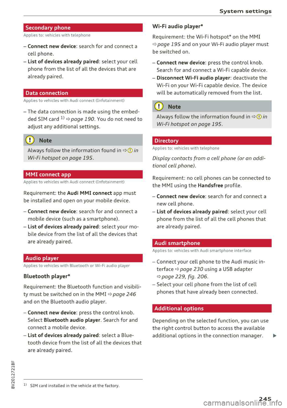 AUDI A3 SEDAN 2018 Owners Manual u. 00 ... N l N ... 0 N > 00
Secondary phone
Applies to: vehicles with telephone
-Connect new device : search for and connec t a
c e ll phone.
- List of devices already paired : se AUDI A3 SEDAN 2018 Owners Manual u. 00 ... N l N ... 0 N > 00
Secondary phone
Applies to: vehicles with telephone
-Connect new device : search for and connec t a
c e ll phone.
- List of devices already paired : se