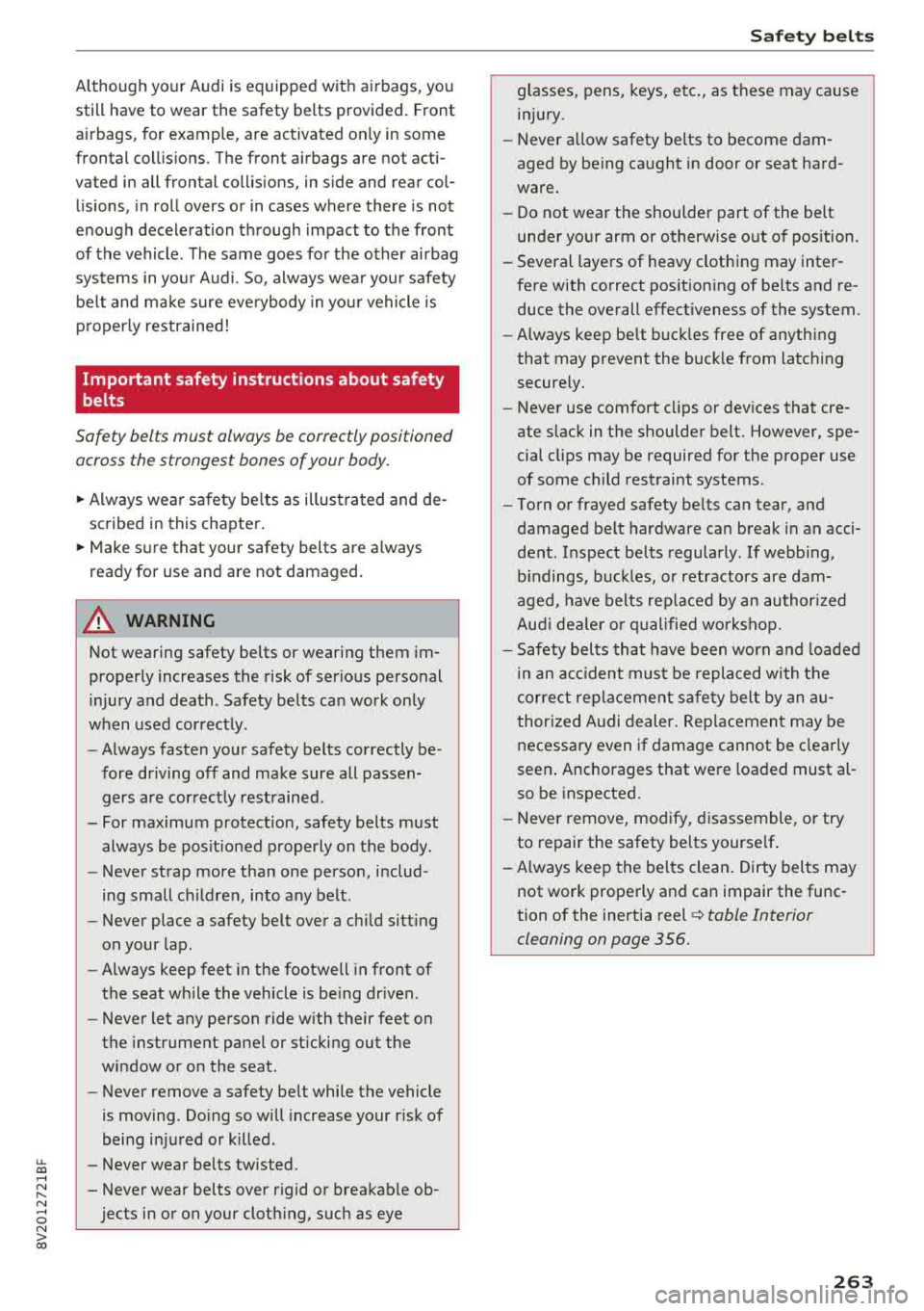 AUDI A3 SEDAN 2018 Owners Manual u. 00 .-< N l N .-< 0 N > 00
Although your Audi is equipped with ai rbags, yo u
still have to wear the safety belts provided. Front
airbags, for examp le, are activated on l AUDI A3 SEDAN 2018 Owners Manual u. 00 .-< N l N .-< 0 N > 00
Although your Audi is equipped with ai rbags, yo u
still have to wear the safety belts provided. Front
airbags, for examp le, are activated on l