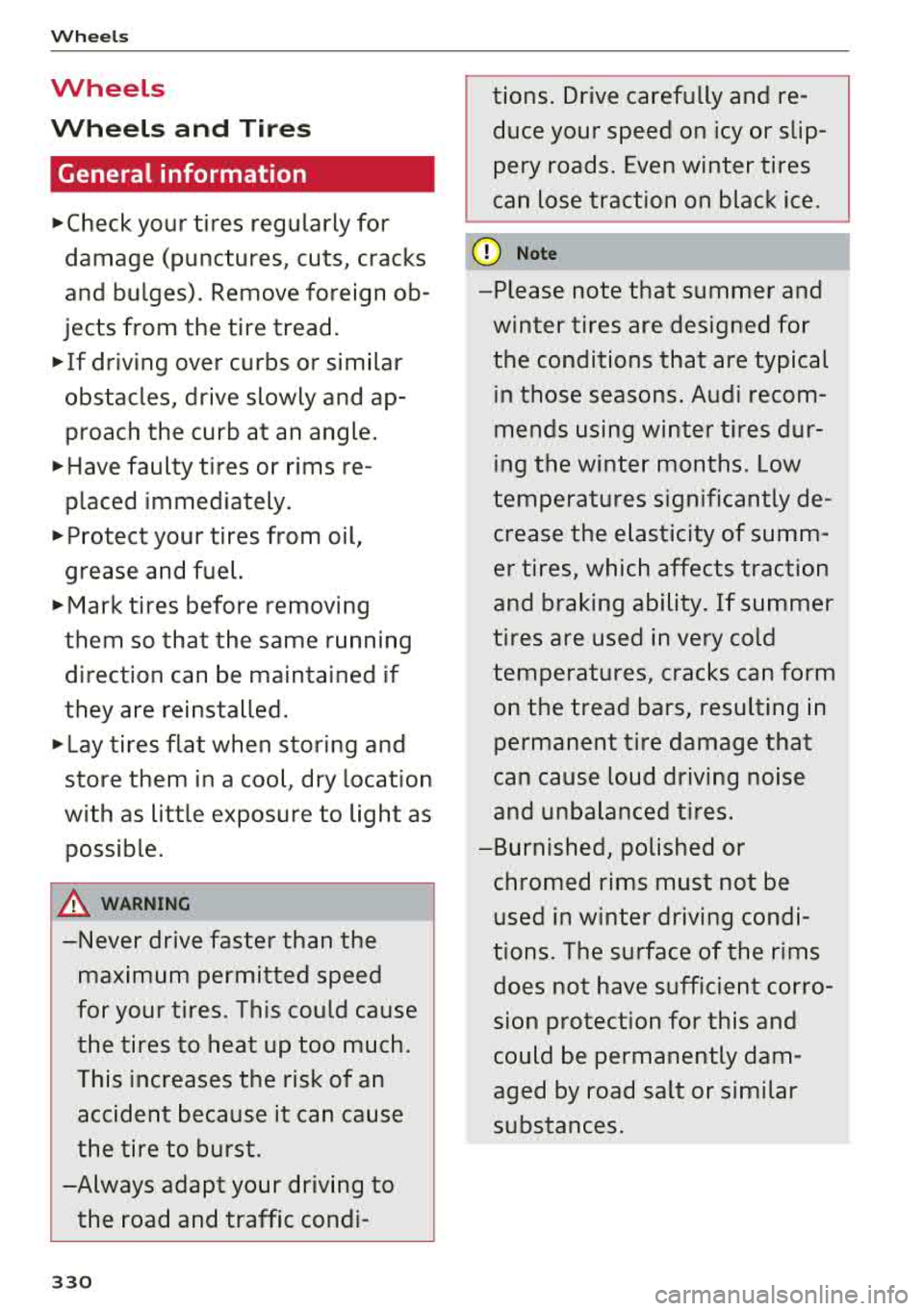 AUDI A3 SEDAN 2018  Owners Manual Wheels 
Wheels  
Wheels  and  T ires 
General  information 
~check your  tires  regularly  for 
damage  (punctures,  cuts,  cracks 
and  bulges).  Remove  foreign  ob ­
jects  from  the  tire  tread.
