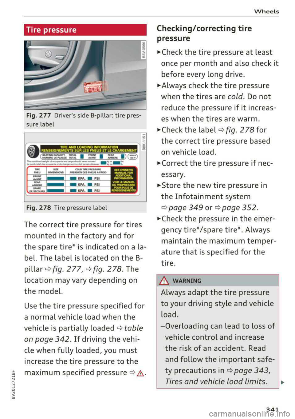 AUDI A3 SEDAN 2018  Owners Manual Tire  pressure 
Fig. 277  Drivers  side  B-pillar:  tire  pres­
sure  label 
" -,------------~ ,:: 
9c:==. ~: I :.:: I :.. I ) @ l8 n. _____________ ....., _ _. . ... _ .. 
vi ................ ~--"