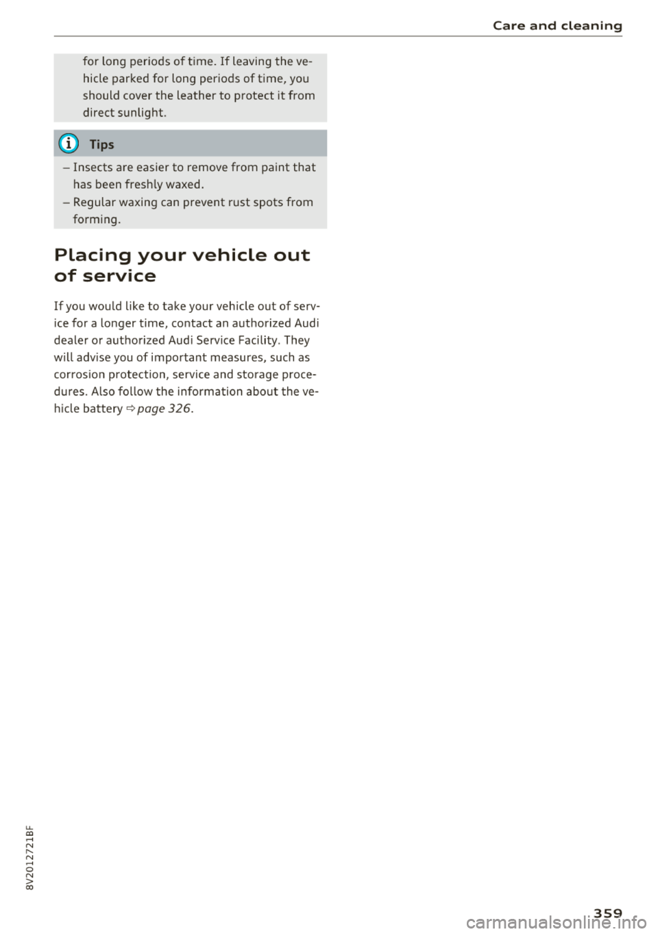 AUDI A3 SEDAN 2018 Owners Manual u. 00 .-< N l N .-< 0 N > 00
for long periods o f time . If leaving the ve
hicle parked for long periods of time, you
should cover the leather to p rotect it from
direct AUDI A3 SEDAN 2018 Owners Manual u. 00 .-< N l N .-< 0 N > 00
for long periods o f time . If leaving the ve
hicle parked for long periods of time, you
should cover the leather to p rotect it from
direct