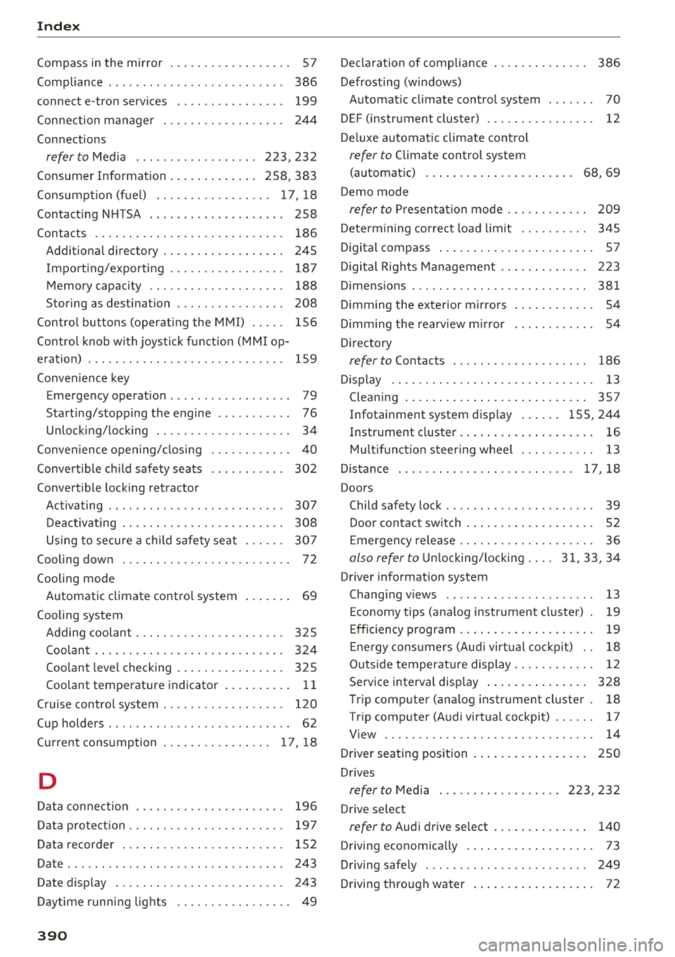 AUDI A3 SEDAN 2018  Owners Manual Index 
Compass  in the  mirror  . .  . . . . .  . . .  . .  . .  . . . .  57 
Compl iance  . .  . .  . .  . . . . . . . . . . . . . . . .  . . .  .  386 
connect  e-tron  services  ......... .... ..  