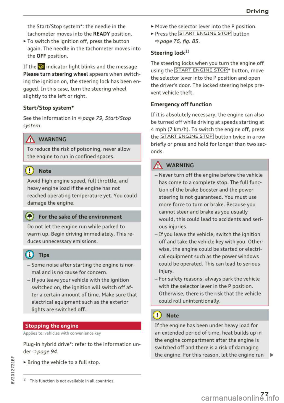 AUDI A3 SEDAN 2018 Manual PDF u. 00 .-< N  l­ N .-< 0 N > 00 
the  Start/Stop  system*:  the  needle  in the  
tachometer  moves into  the 
READY position . 
~ To switch  the  ign ition  off,  press the  button 
again.  The need