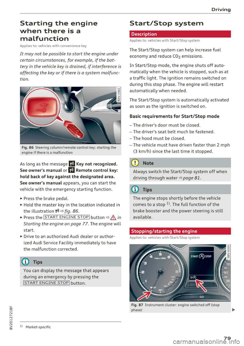 AUDI A3 SEDAN 2018 Manual Online LL co .... N
" N .... 0 N > co
Starting the engine
when there is a
malfunction
Applies to: vehicles with conven ience key
It may not be possible to start the engine under
certa AUDI A3 SEDAN 2018 Manual Online LL co .... N
" N .... 0 N > co
Starting the engine
when there is a
malfunction
Applies to: vehicles with conven ience key
It may not be possible to start the engine under
certa