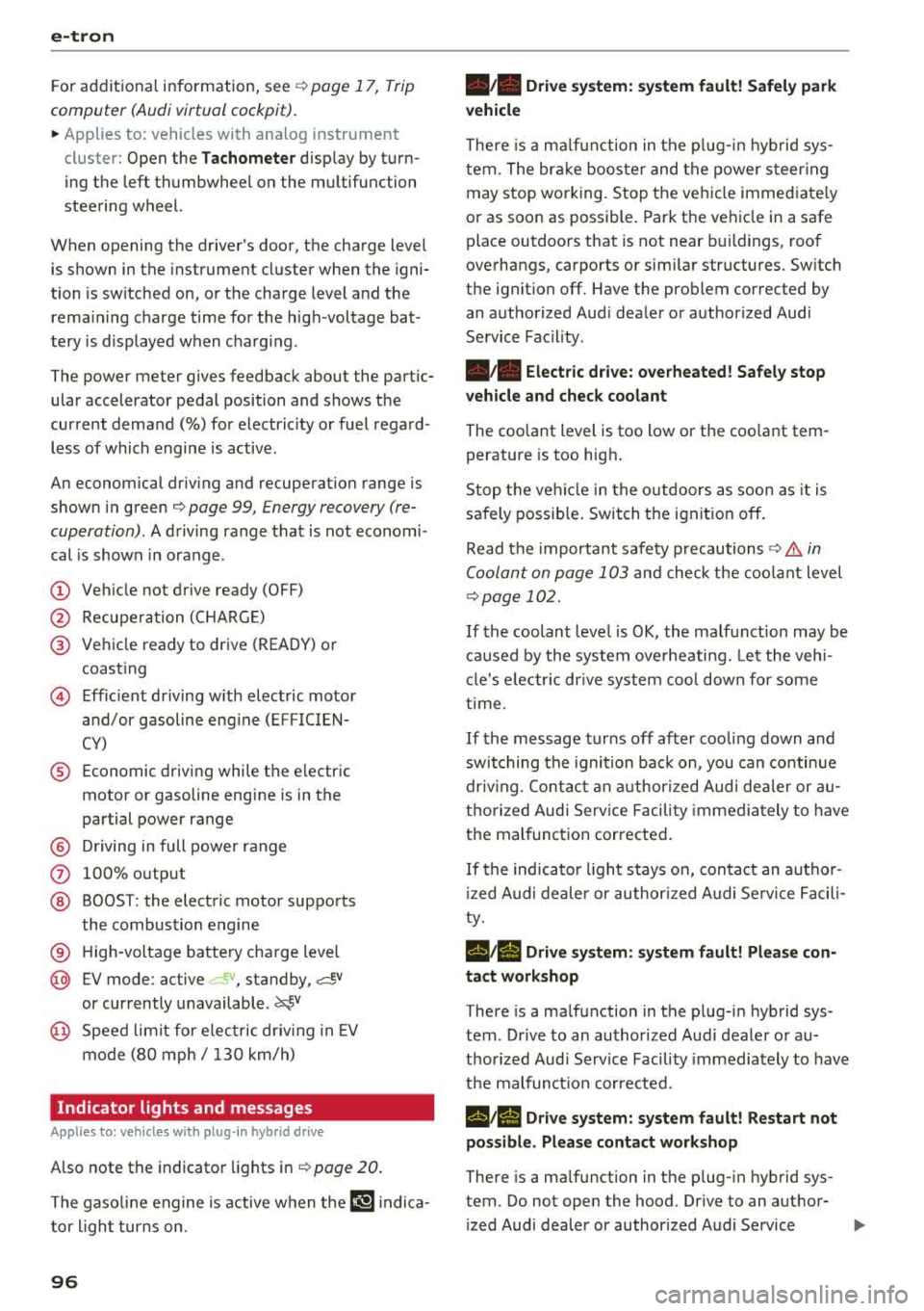 AUDI A3 SEDAN 2018  Owners Manual e-tron 
For additional  information, see ¢ page  17,  Trip 
computer  (Audi  virtual  cockpit). 
~ Applies  to:  vehicles  with  analog  instrument 
cluster:  Open the 
Tachometer display  by turn­
