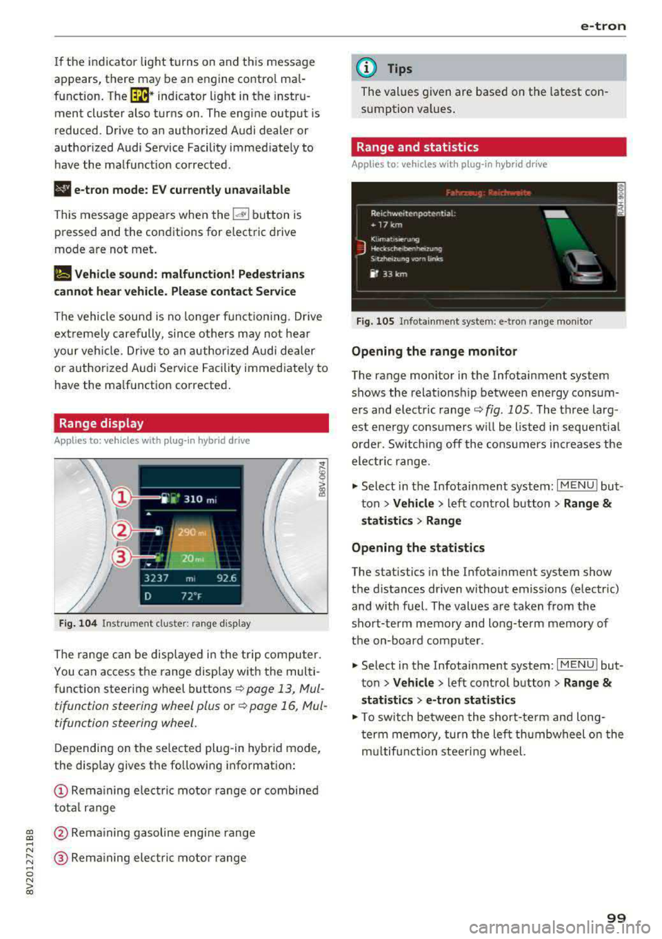 AUDI A3 SEDAN 2017  Owners Manual a,  a, .... N 
" N .... 0 N > 00 
If the  i ndicator  lig ht  t urns  on  and  th is message 
ap pears,  there  may  be  an  en gine  contro l ma l­
function. 
The ~* indicator  light  in t he  instr