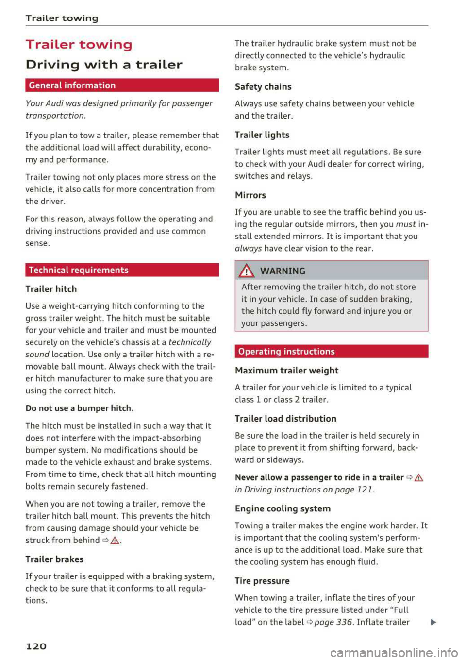 AUDI A3 SEDAN 2017 Owners Manual Trailer towing
Trailer towing
Driving with a trailer
General information
Your Audi was designed primarily for passenger
transportation.
If you plan to tow a trailer, please rem AUDI A3 SEDAN 2017 Owners Manual Trailer towing
Trailer towing
Driving with a trailer
General information
Your Audi was designed primarily for passenger
transportation.
If you plan to tow a trailer, please rem