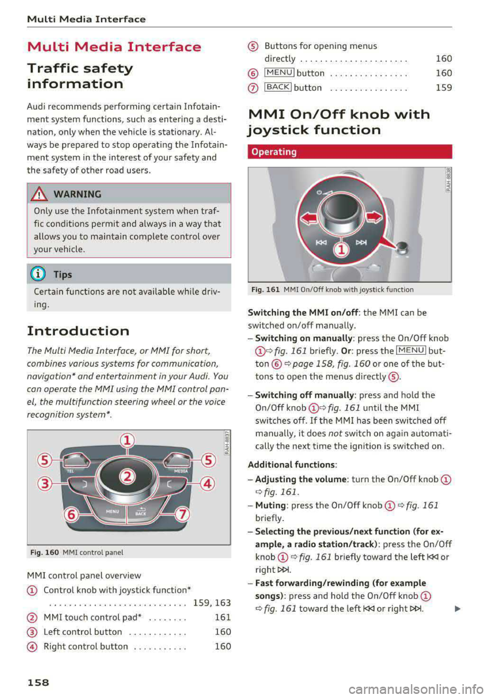 AUDI A3 SEDAN 2017  Owners Manual Multi  Media  Interface 
Multi  Media  Interface 
Traffic  safety  information 
Aud i recommends  performing  certa in Infotain­
ment  system  functions,  such  as  entering  a  desti­
nation,  only