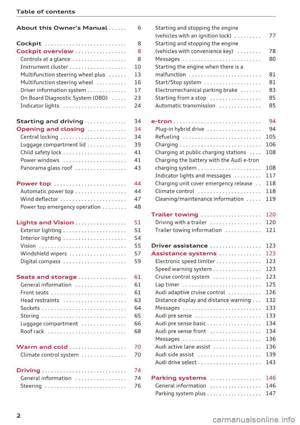 AUDI A3 SEDAN 2017  Owners Manual Table of  content s 
About  this  Owne rs  Manual  . .. .. . 
6 
Cockpi t ... .. ............... .... .. . 8 
Cockpit  overview  . . . . . . .  . . .  . . .  . . . . 8 
Controls  at  a glance  . . . 