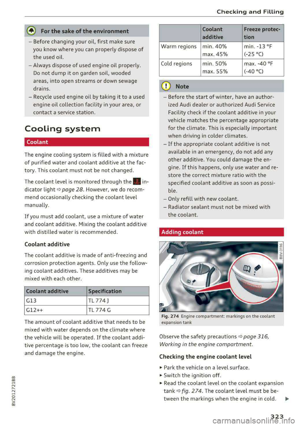 AUDI A3 SEDAN 2017  Owners Manual a,  a, ..... N 
" N ..... 0 N > 00 
@ For the  sake  of  the  environment 
-Before  changing  your  oil,  first  make  sure 
you  know  where  yo u can  properly  dispose  of 
the  used  oil. 
- Alway