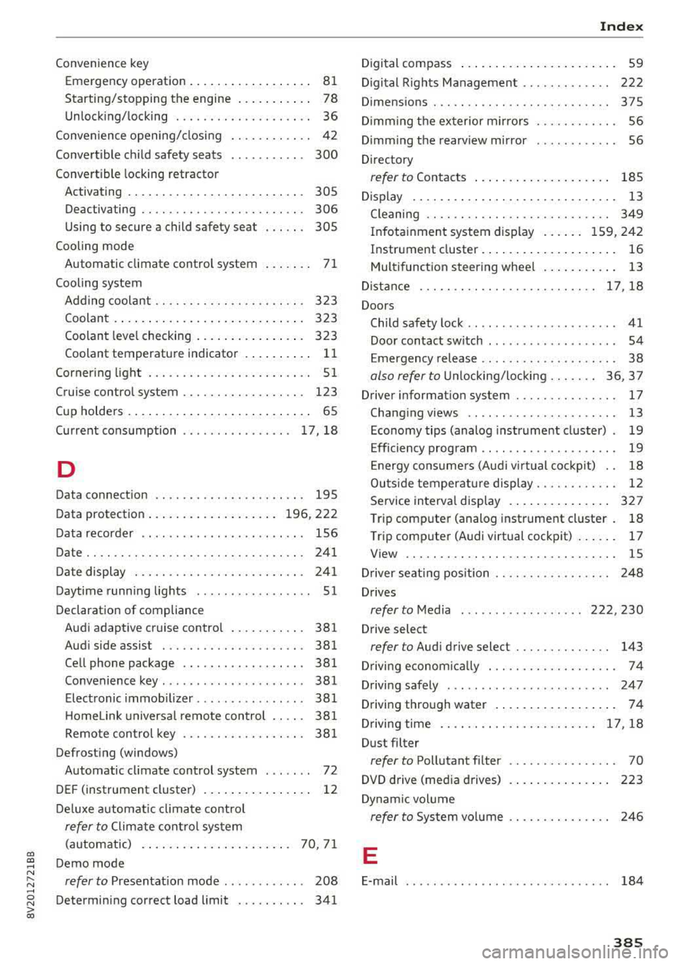 AUDI A3 SEDAN 2017  Owners Manual CXl  CXl .... N r--­N .... 0 N > 00 
Convenience key Em ergency  operation  . . . . .  . . .  . .  . .  . . . .  . .  81 
Starting/stopping  the  engine  . . .  . .  . .  . .  . .  78 
Unlocking/lock