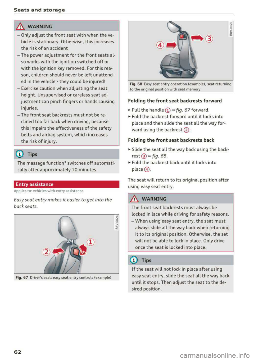 AUDI A3 SEDAN 2017 Repair Manual Sea ts and stor age
_& WARNING
- Only adjust the front seat with when the ve
hicle is stat ionary . Otherwise, this increases
the risk of an acc ident
- The power adjustment f AUDI A3 SEDAN 2017 Repair Manual Sea ts and stor age
_& WARNING
- Only adjust the front seat with when the ve
hicle is stat ionary . Otherwise, this increases
the risk of an acc ident
- The power adjustment f