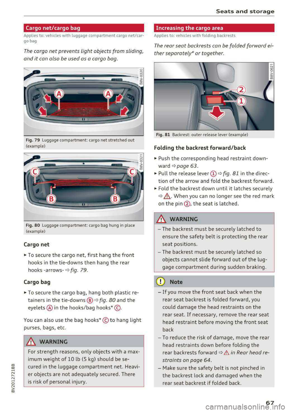 AUDI A3 SEDAN 2017 Repair Manual a, a, ..... N
" N ..... 0 N > 00
Cargo net/cargo bag
Applies to: vehicles with luggage compartment cargo net/car
go bag
The cargo net prevents light objects from sliding,
and i AUDI A3 SEDAN 2017 Repair Manual a, a, ..... N
" N ..... 0 N > 00
Cargo net/cargo bag
Applies to: vehicles with luggage compartment cargo net/car
go bag
The cargo net prevents light objects from sliding,
and i