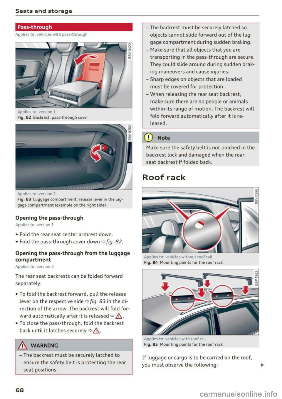 AUDI A3 SEDAN 2017 Repair Manual Sea ts and stor age
Pass-through
Applies to: vehicles with pass-through
Applies to: version
1
F ig . 82 Backrest : pass-throug h cover
App lies to: version 2
Fig. 83 Luggage compart me AUDI A3 SEDAN 2017 Repair Manual Sea ts and stor age
Pass-through
Applies to: vehicles with pass-through
Applies to: version
1
F ig . 82 Backrest : pass-throug h cover
App lies to: version 2
Fig. 83 Luggage compart me