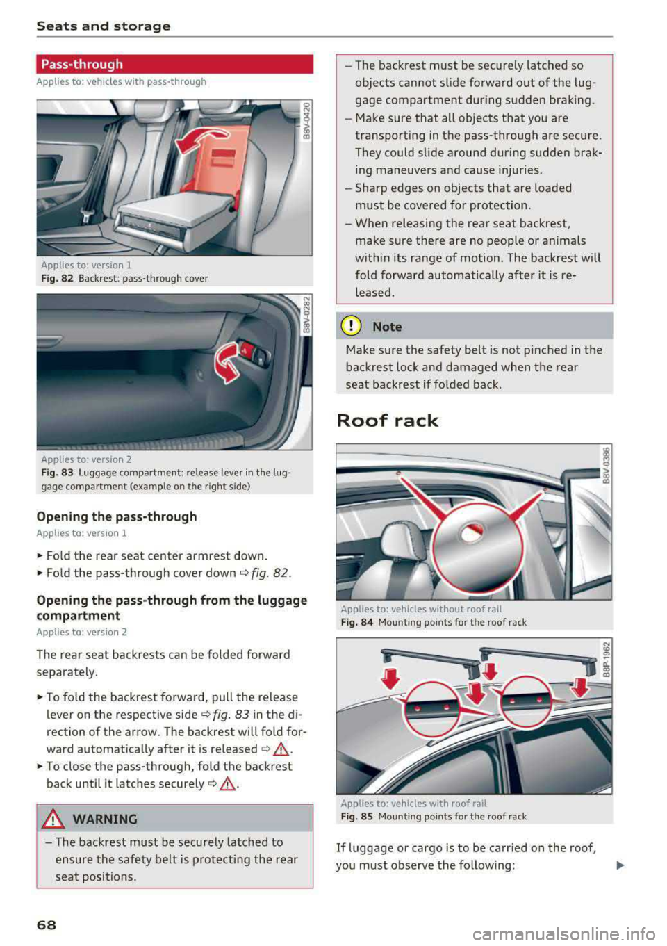 AUDI A3 SEDAN 2017  Owners Manual Sea ts  and  stor age 
Pass-through 
Applies  to:  vehicles with  pass-through 
Applies  to:  version 
1 
F ig . 82 Backrest : pass-throug h cover 
App lies to:  version  2 
Fig. 83 Luggage compart me