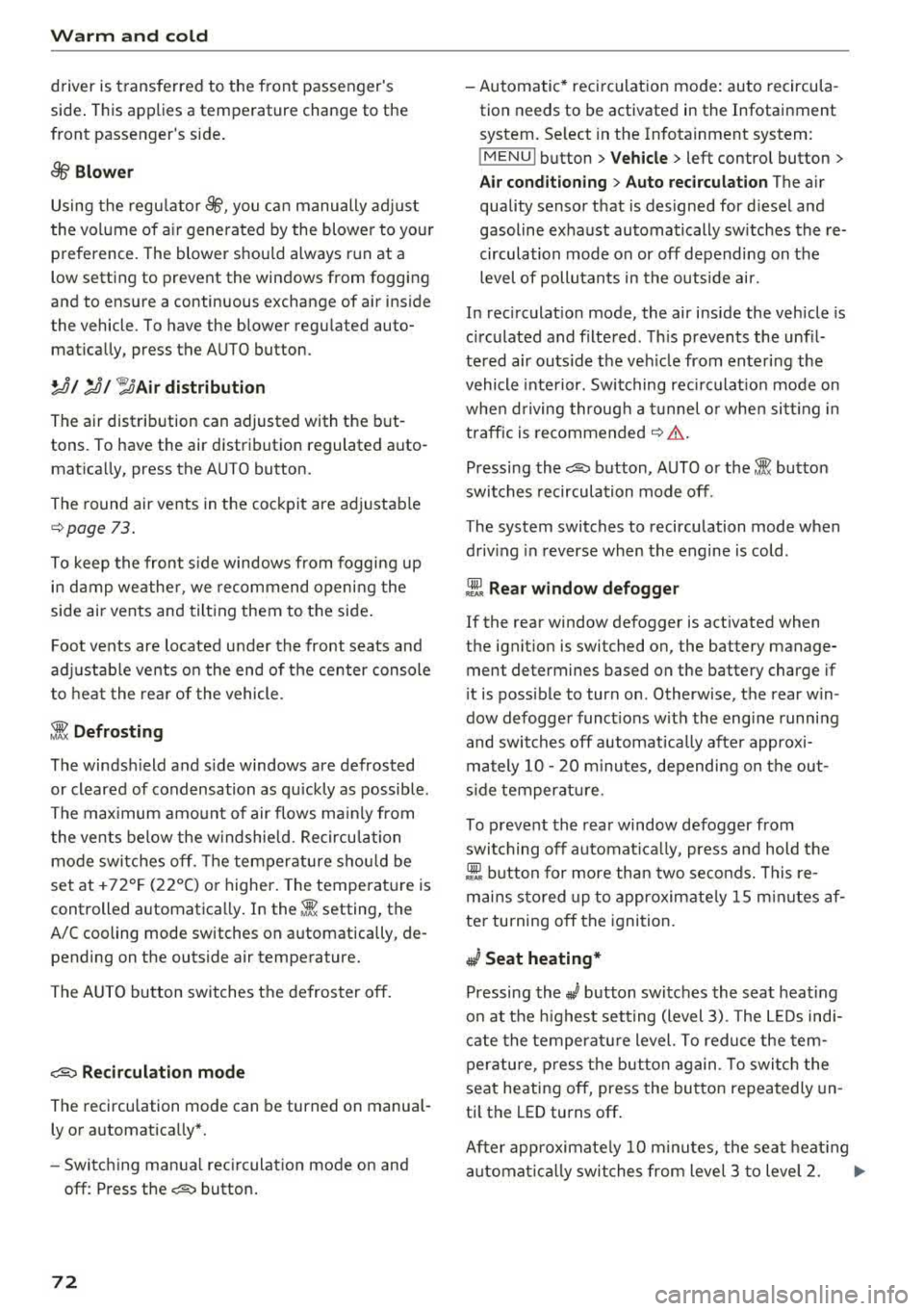 AUDI A3 SEDAN 2017 Manual PDF Warm  and  cold 
driver  is transferred  to  the  front  passengers  
side . This  applies  a  t emperature  change  to  the 
front  passengers  side . 
8/r Blower 
Using  the  regulator 8£?, you c
