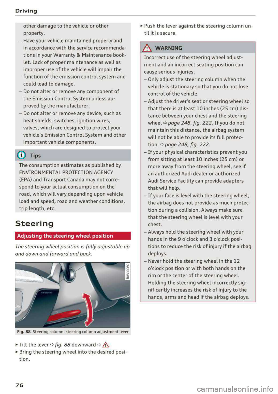 AUDI A3 SEDAN 2017 Manual PDF Driving 
other  damage  to  the  vehicle  or  other property . 
-Have your  vehicle  maintained  properly and 
in accordance  with  the  service  recommenda­
tions  in your  Warranty 
& Maintenance  