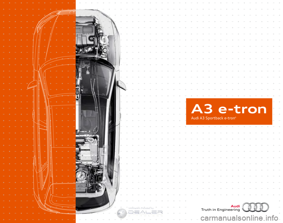 AUDI A3 SPORTBACK E-TRON 2016  Owners Manual A3 e-tron
Audi A3 Sportback e-tron® 
�,�Q�I�R�U�P�D�W�L�R�Q��3�U�R�Y�L�G�H�G��E�\�  