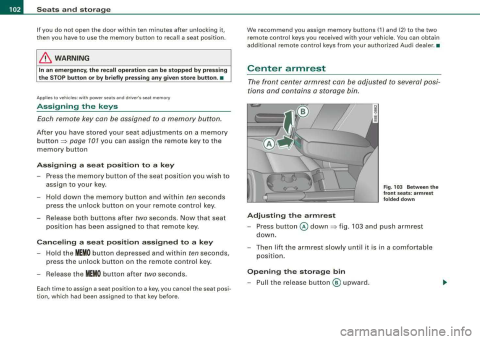 AUDI A4 AVANT 2008  Owners Manual ___ S_ e 
_ a_t_s _ a_n_ d 
__ s _t _o _r_a ...::g==---- e ________________________________________________  _ 
If you  do  not  open  the door  within  ten  minutes  after  unlocking  it, 
then  you 
