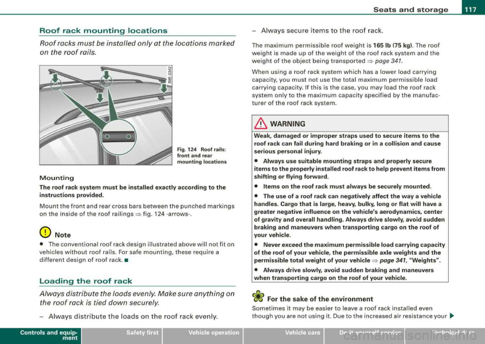 AUDI A4 AVANT 2008 Owners Manual ________________________________________________ s_e_ a_ ts_ a_ n_d _ s_t _o _r_ a ..;; g:. e _ __._
Roof rack mounting locations
Roof rocks must be inst alled only at the locations mar AUDI A4 AVANT 2008 Owners Manual ________________________________________________ s_e_ a_ ts_ a_ n_d _ s_t _o _r_ a ..;; g:. e _ __._
Roof rack mounting locations
Roof rocks must be inst alled only at the locations mar