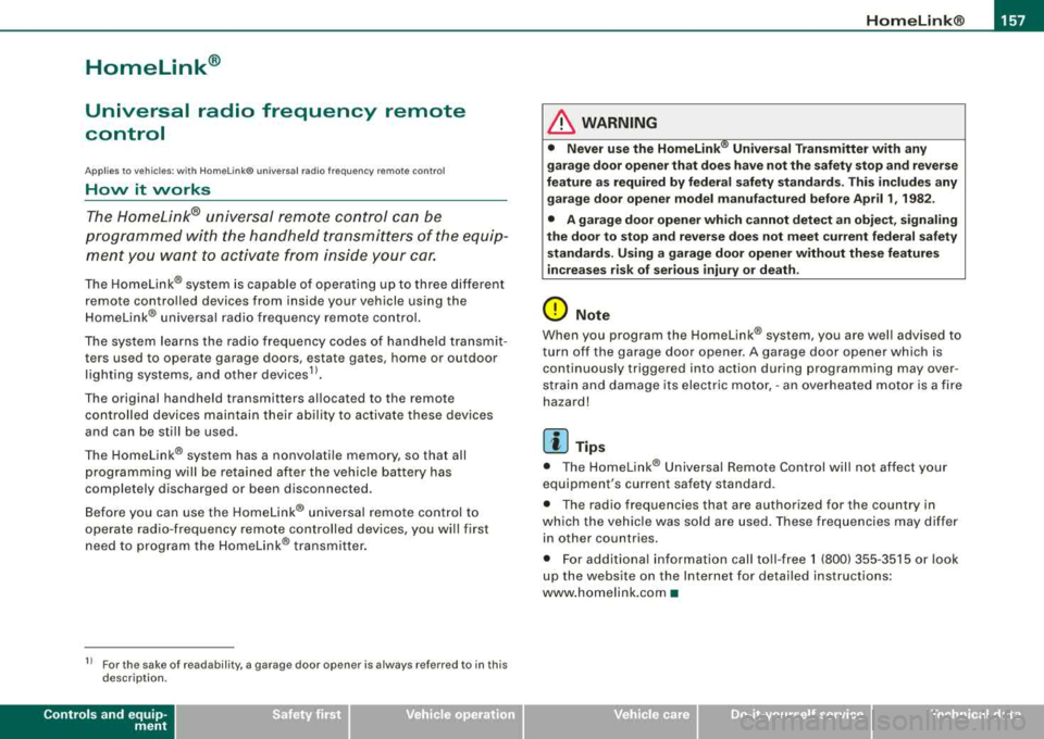AUDI A4 AVANT 2008 Owners Manual ________________________________________________ ___:H....:..::: o:..:.m .:....:..:: e::L:.:. i.:....:n :.:..:k :..::® ::__ffllll
Homelink®
Universal radio frequency remote
control
Applies t AUDI A4 AVANT 2008 Owners Manual ________________________________________________ ___:H....:..::: o:..:.m .:....:..:: e::L:.:. i.:....:n :.:..:k :..::® ::__ffllll
Homelink®
Universal radio frequency remote
control
Applies t