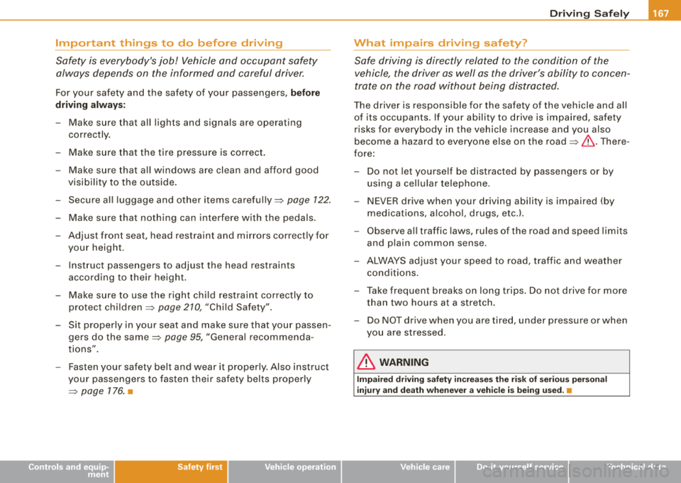 AUDI A4 AVANT 2008 Owners Manual ________________________________________________ D_r_iv _ i
_ n..; g::;_ S_ a_ fe--- ly-----"
Important things to do before driving
Safety is everybodys job! Vehicle and occupant saf AUDI A4 AVANT 2008 Owners Manual ________________________________________________ D_r_iv _ i
_ n..; g::;_ S_ a_ fe--- ly-----"
Important things to do before driving
Safety is everybodys job! Vehicle and occupant saf