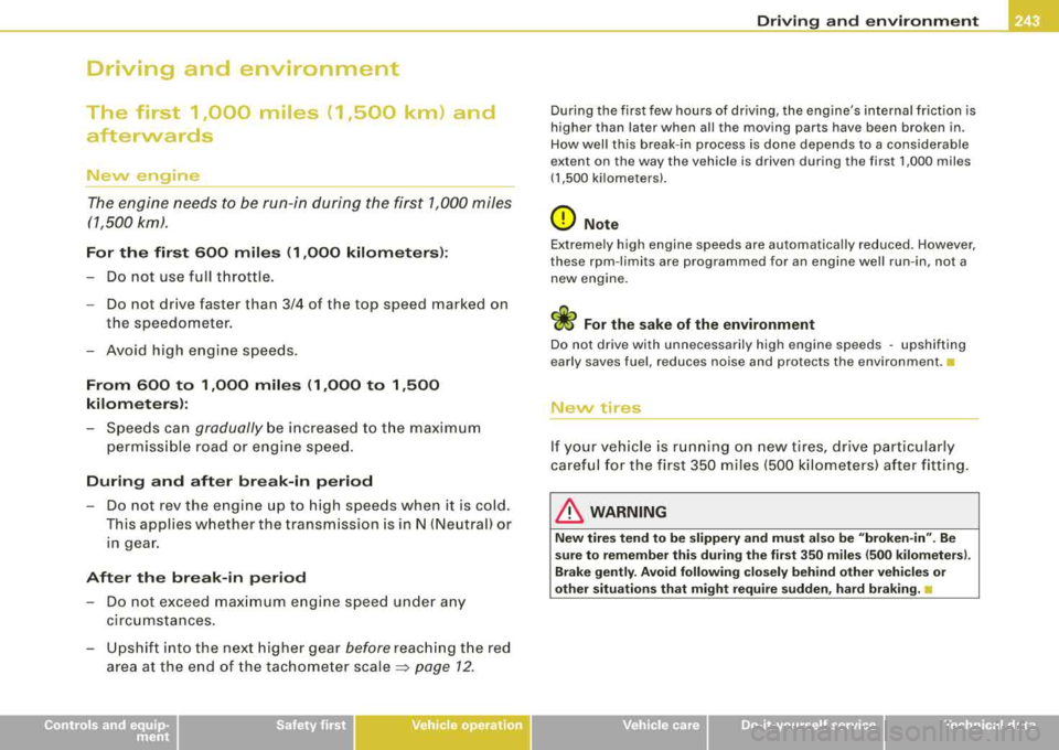 AUDI A4 AVANT 2008 Owners Guide ______________________________________________ D_ ri_v _ i_ n _, g..,_ a_ n_d _ e_ n_ v_i_ro _ n_m_ e_ n_t _____ ffllll
Driving and environment
The first 1,000 miles (1,500 km) and
afterwar AUDI A4 AVANT 2008 Owners Guide ______________________________________________ D_ ri_v _ i_ n _, g..,_ a_ n_d _ e_ n_ v_i_ro _ n_m_ e_ n_t _____ ffllll
Driving and environment
The first 1,000 miles (1,500 km) and
afterwar