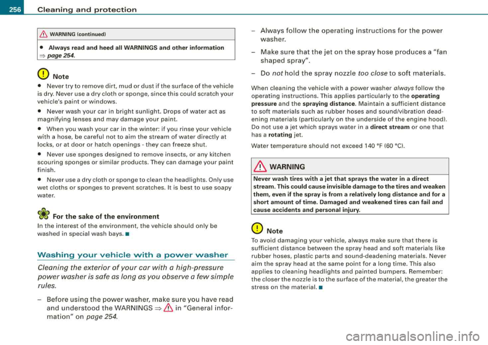 AUDI A4 AVANT 2008 Owners Manual ___ C_ le_a_ n_in ~ g_ a_n _ d_ p_ ro_ t_e _c _t _io _ n ___________________________________________ _
&, WARNING (continued )
• Always read and heed all WARNINGS and other information
AUDI A4 AVANT 2008 Owners Manual ___ C_ le_a_ n_in ~ g_ a_n _ d_ p_ ro_ t_e _c _t _io _ n ___________________________________________ _
&, WARNING (continued )
• Always read and heed all WARNINGS and other information