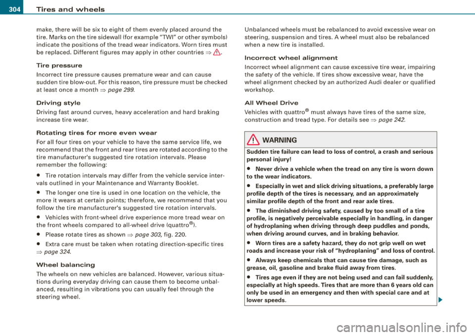 AUDI A4 AVANT 2008 Owners Manual ___ T_ ir_e _ s_ a_ n
_ d_ w_ h_ e_ e_ls _________________________________________________ _
make, there w ill be six to eight of t hem evenly p laced around the
tir e. M arks o n the AUDI A4 AVANT 2008 Owners Manual ___ T_ ir_e _ s_ a_ n
_ d_ w_ h_ e_ e_ls _________________________________________________ _
make, there w ill be six to eight of t hem evenly p laced around the
tir e. M arks o n the