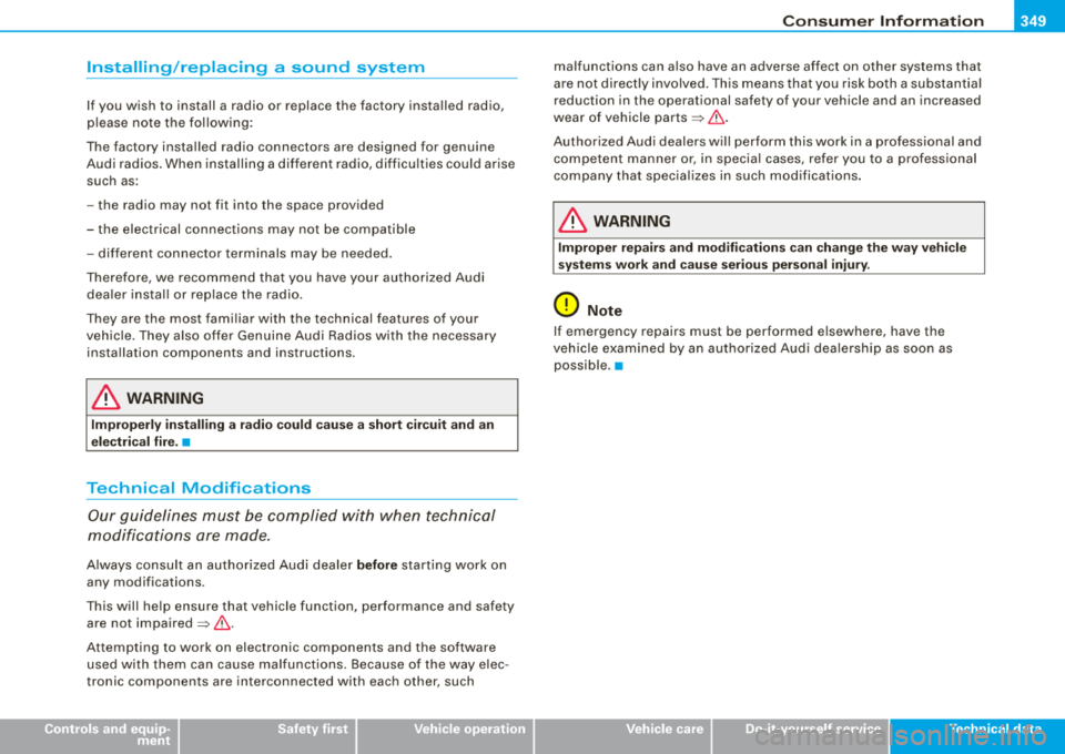 AUDI A4 AVANT 2008 Owners Manual _______________________________________________ .::C :.:o~ n
:..:.:: s:.:u::,: m:..:..:,: e~ r_:l~ n .:.:f:..: o~ r
:_: m~ a:!.!:. ti~o:!. n
~ _fflll
Installing /replacing a sound system
If you AUDI A4 AVANT 2008 Owners Manual _______________________________________________ .::C :.:o~ n
:..:.:: s:.:u::,: m:..:..:,: e~ r_:l~ n .:.:f:..: o~ r
:_: m~ a:!.!:. ti~o:!. n
~ _fflll
Installing /replacing a sound system
If you