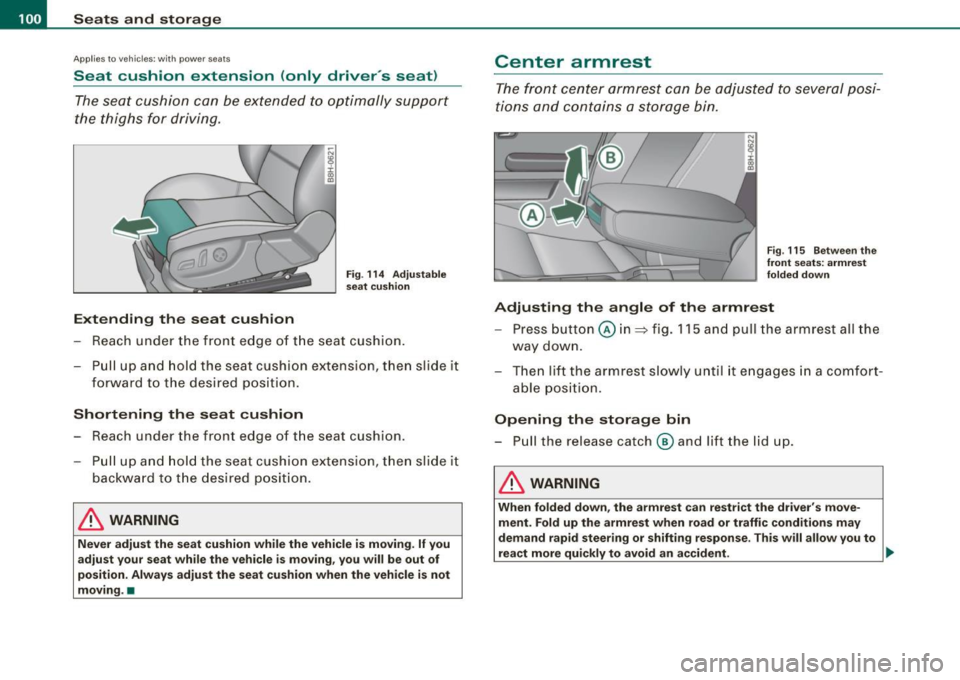 AUDI A4 CABRIOLET 2009  Owners Manual -L~S~e~a~ ts~a~n~d~s~t~ o!:?.!::r a~gl.! e:.._  ___________________________________________  _ 
Applies to ve hicles : w ith  po wer seats 
Seat  cushion  extension  (only  drive rs  seat) 
The  seat