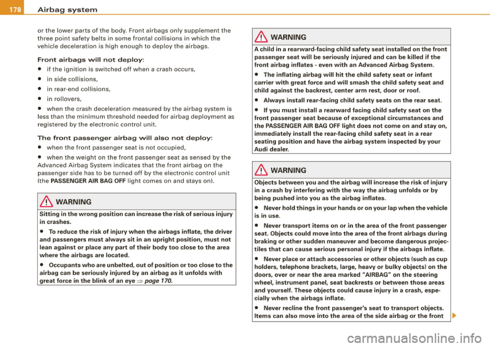 AUDI A4 CABRIOLET 2009 Owners Manual __ __::_A:::..:..:. ir..::b ~ a::. g::!...: s:::L y..::s :.::t :.::e :.:.m.:..:.... ________________________________________________ _
or the lower parts of t he body. Front airbags on ly AUDI A4 CABRIOLET 2009 Owners Manual __ __::_A:::..:..:. ir..::b ~ a::. g::!...: s:::L y..::s :.::t :.::e :.:.m.:..:.... ________________________________________________ _
or the lower parts of t he body. Front airbags on ly