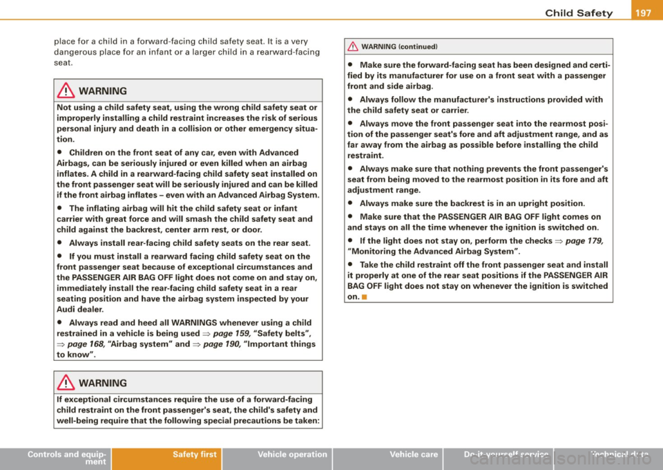 AUDI A4 CABRIOLET 2009 Owners Manual ___________________________________________ _:C :..: h..:: i:.:..:: ld :::......: S:: a::..: f:..::e :.::t Ly __ ffl!III
place for a chi ld in a forward -facin g chil d safet y seat . It is a AUDI A4 CABRIOLET 2009 Owners Manual ___________________________________________ _:C :..: h..:: i:.:..:: ld :::......: S:: a::..: f:..::e :.::t Ly __ ffl!III
place for a chi ld in a forward -facin g chil d safet y seat . It is a
