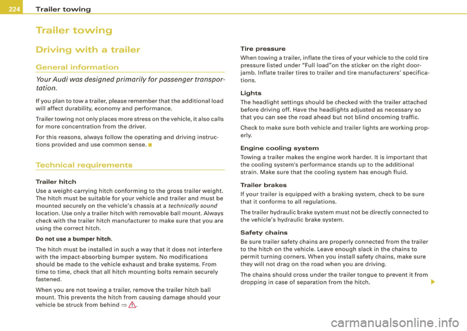 AUDI A4 CABRIOLET 2009  Owners Manual ___ T_ r _a_ il_e _r_ t_ o_ vv_ in__... g,_  __________________________________________________  _ 
Trailer  towing 
Driving  with  a  trailer 
General  information 
Your Audi  was  designed  primaril