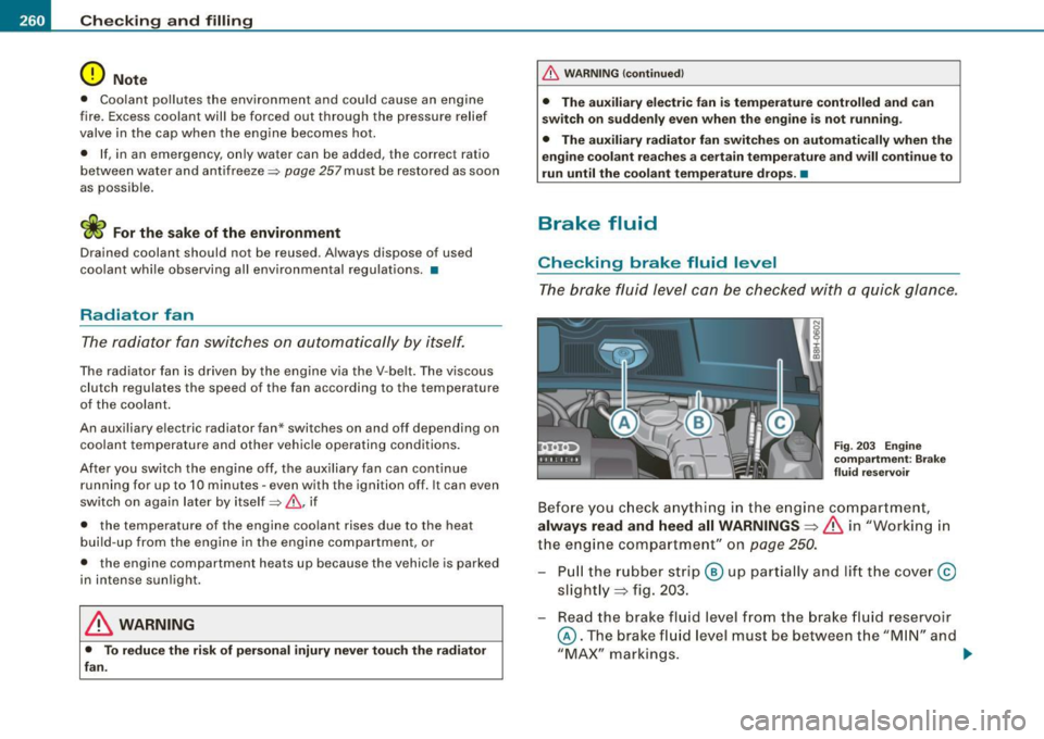 AUDI A4 CABRIOLET 2009 User Guide •---=C:.:h..:. e=-= c..:.k :..:.in =-=-= g~ a..:.n :.:d::....:. f.:.:il .:.:li ..:.n :..::g:!..- ___________________________________________ _
0 Note
• Coolant pollutes the environment and AUDI A4 CABRIOLET 2009 User Guide •---=C:.:h..:. e=-= c..:.k :..:.in =-=-= g~ a..:.n :.:d::....:. f.:.:il .:.:li ..:.n :..::g:!..- ___________________________________________ _
0 Note
• Coolant pollutes the environment and