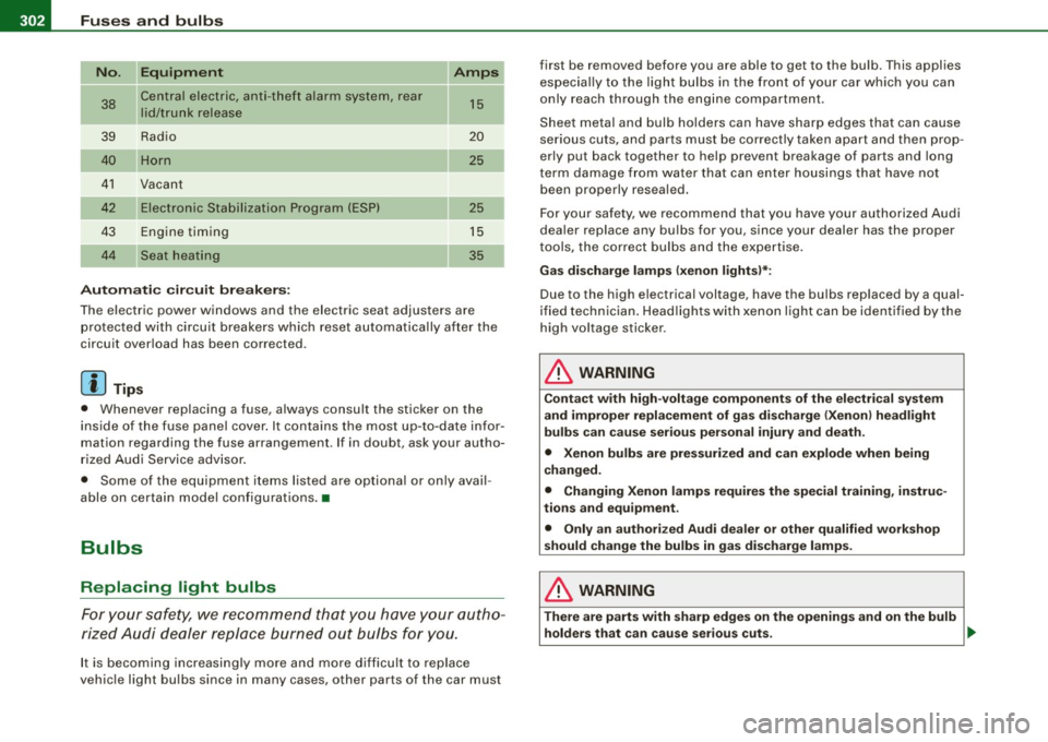 AUDI A4 CABRIOLET 2009  Owners Manual 111!11.--___;;F...; u::. s.::..:: e~s :.....:: a..:..n .:..; d::....; b.:..:. u..:..lb ;:..:: s _______________________________________________  _ 
No. 
38 
39 
41 
42 
43 
Equipment 
Central electric