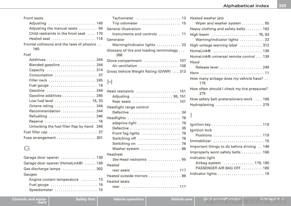 AUDI A4 CABRIOLET 2009  Owners Manual ______________________________________________ A_ l_,_ p _h_ a_ b_e _t_i c_ a _ l _in _ d_e _ x __ fflll 
Front  seats 
Adjusting  .... ........... .... ....  149 
Adjusting  the  manual  seats  .....