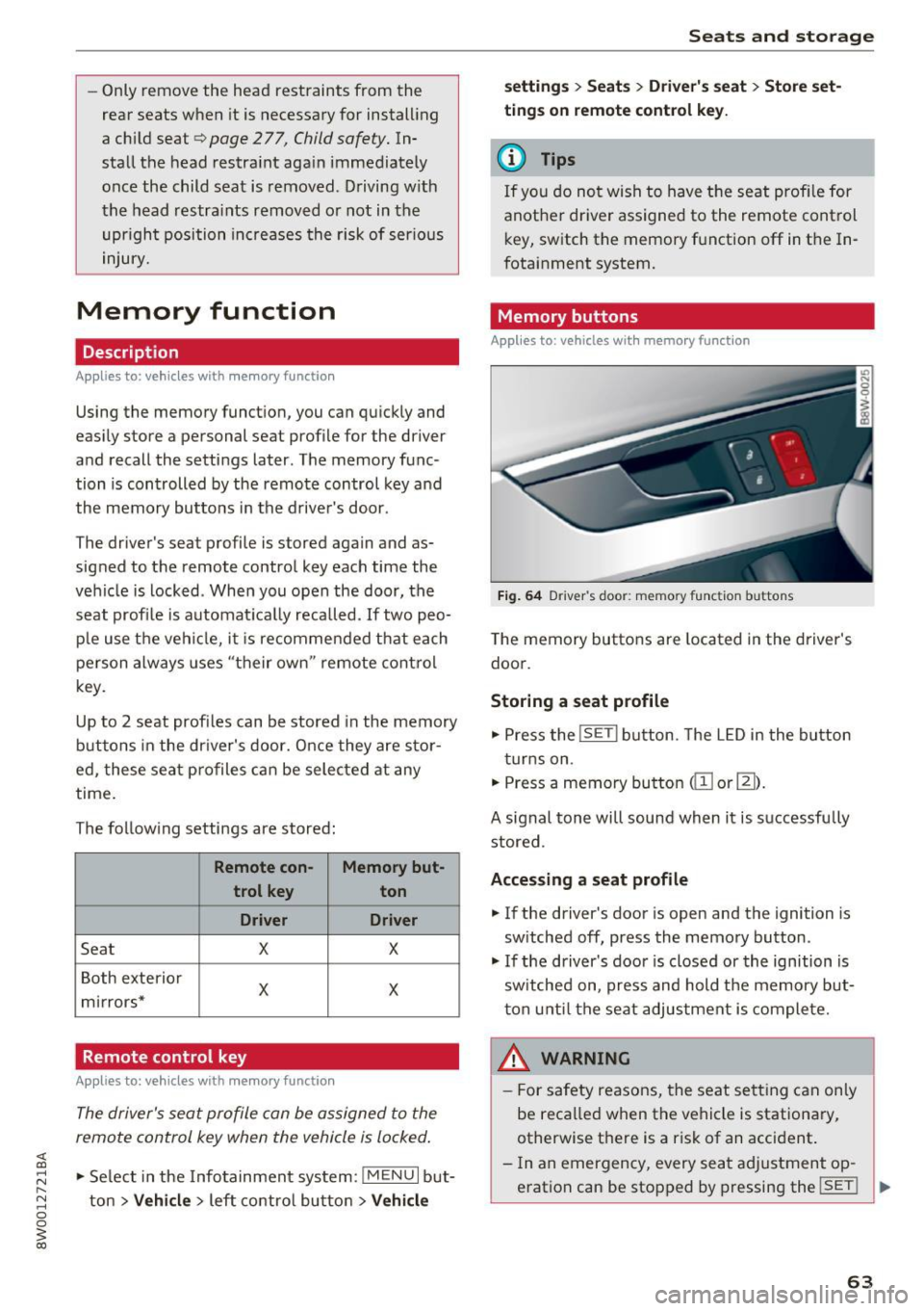 AUDI S4 2017  Owners Manual -Only remove  the  head  restraints from  the 
rear  seats  when  it  is  necessary  for  installing 
a child  seat¢ 
page  2 77, Child safety. In­
stall  the  head  restra int  aga in  immediately 