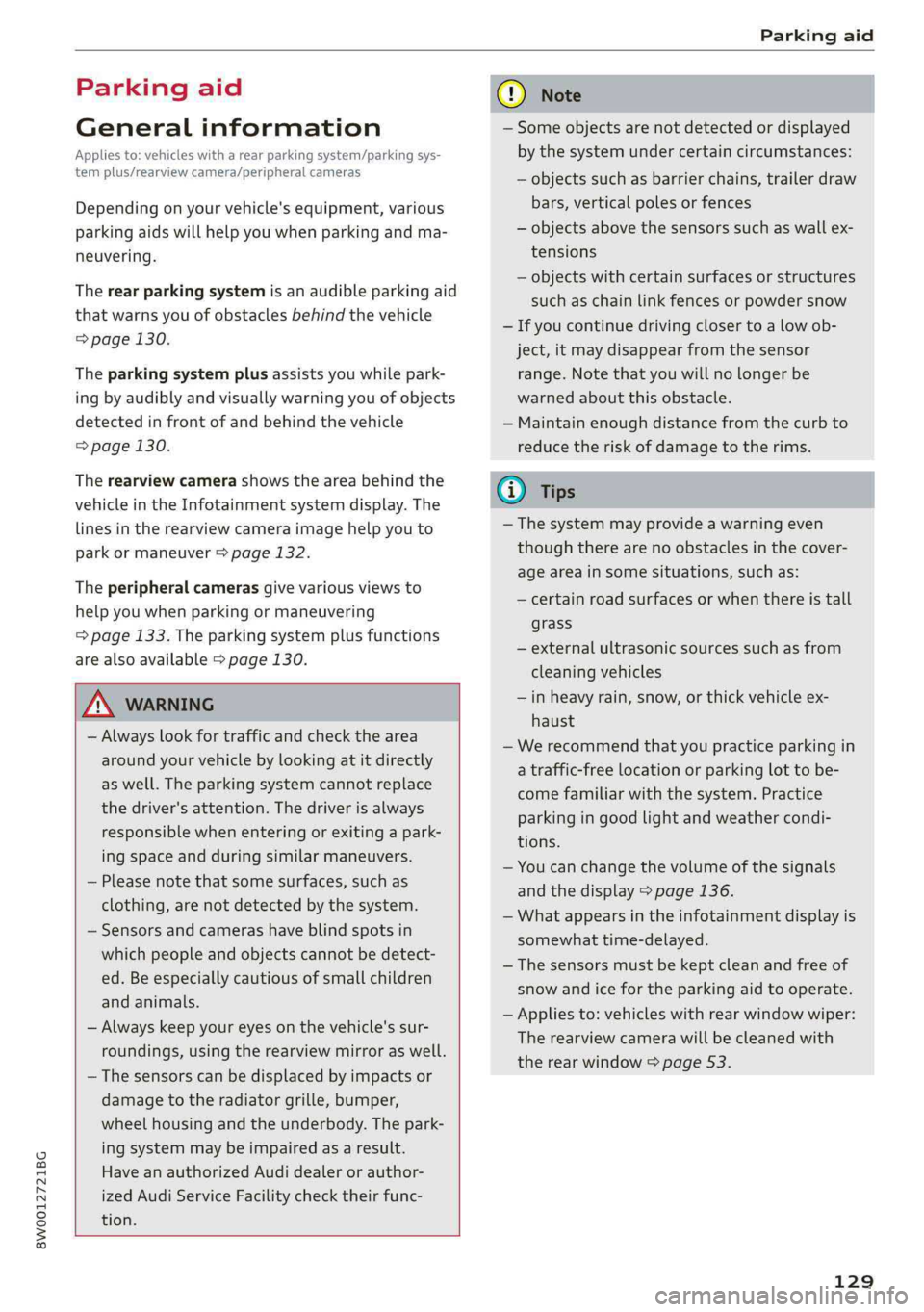 AUDI A4 2019  Owners Manual 8W0012721BG
Parkingaid
 
Parkingaid
Generalinformation
Appliesto:vehicleswitharearparkingsystem/parkingsys-
templus/rearviewcamera/peripheralcameras
Dependingonyourvehicle'sequipment,various
parki
