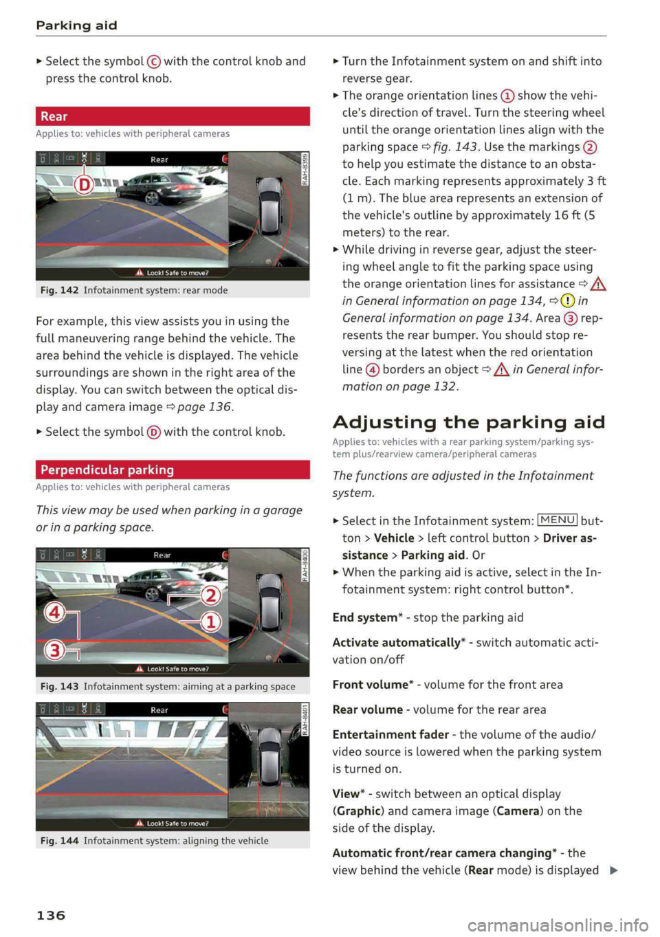 AUDI A4 2019 Owners Manual Parkingaid
> Selectthesymbol©withthecontrolknoband
pressthecontrolknob.
Appliesto:vehicleswithperipheralcameras
Peat
Fig.142Infotainmentsystem:rearmode
Forexample,thisviewassistsyouinusingthe
ful AUDI A4 2019 Owners Manual Parkingaid
> Selectthesymbol©withthecontrolknoband
pressthecontrolknob.
Appliesto:vehicleswithperipheralcameras
Peat
Fig.142Infotainmentsystem:rearmode
Forexample,thisviewassistsyouinusingthe
ful
